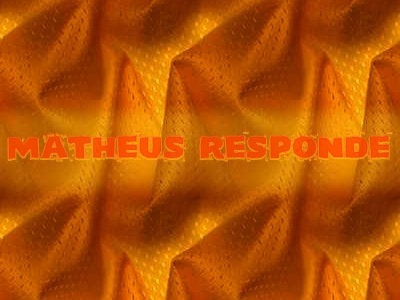MATHEUS RESPONDE