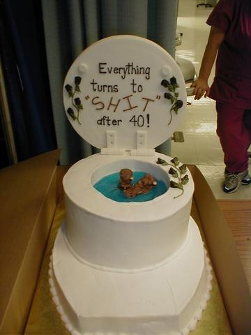 40th birthday cake - Everything turns to shit after 40.