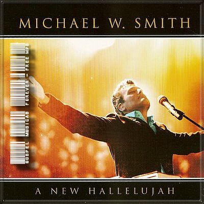 Michael W. Smith - A New Hallelujah - 2009