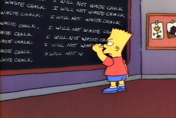 bart_simpson_s01e02_I-will-not-waste-chalk