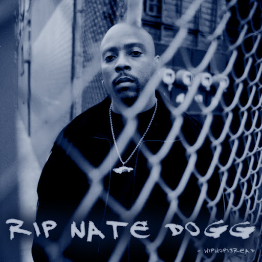 nate dogg rest in peace. R.I.P. Nate Dogg: