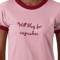 [will_blog_for_cupcakes_tshirt-p235940254592353319uhu6_210[2].jpg]