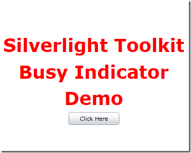 How to work with the Silverlight BusyIndicator?