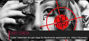 Na Mira de @EdsonFigueredo: Lady Gaga, "Judas"