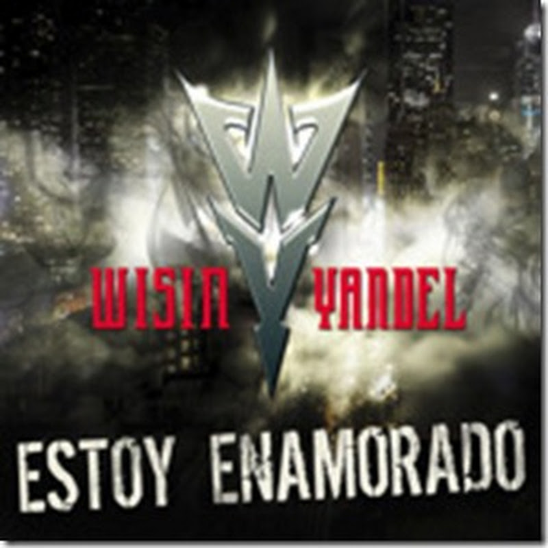 Wisin & Yandel - Estoy Enamorado (Prod. By Victor El Nasi, Nesty & El Profesor Gomez ) (Original De Estudio)