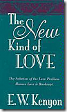 The New Kind of Love by E. W. Kenyon