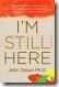 I'm Still Here by John Zeisel Ph.D.