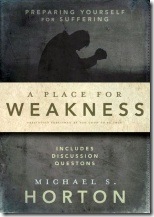 A_Place_for_Weakness_by_Michael_S_Horton