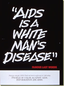 Aids is a white man's disease famous last words