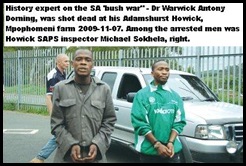 Dorning Dr Warning 





murder Howick KZN among3 arrested was SAP insp Michael Sokhela right 


Pic





 WITNESS Nov2009