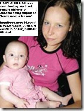 [BABY ABBEGAIL SNATCHED FROM MOM BY BLACK FEMALE COPS JOBURG AIRPORT MAY132010[5].jpg]