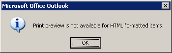 Microsoft Office Outlook - Print Preview is not available for HTML formatted items.