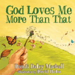 god loves me more than that