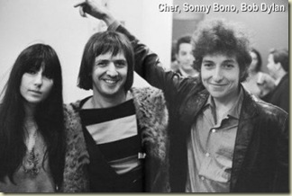 Cher, Sonny Bob and Bob Dylan