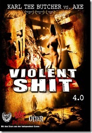 Violent Shit 4.0 Karl the Butcher vs Axe (2010)