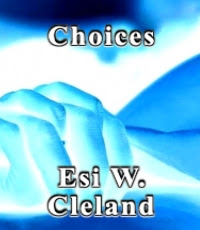 Choices by Esi W. Cleland