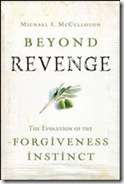 Beyond Revenge: The Evolution of the Forgiveness Instinct 