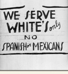 Sign reads 'We serve whites only - no Spanish or Mexicans'