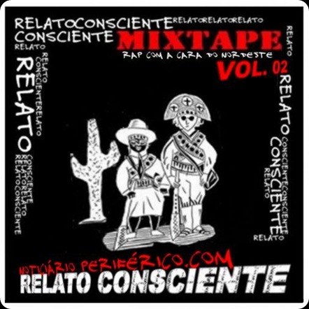 Noticiario-Periferico.com -Apresenta - Relato Consciente - Rap com a cara do Nordeste VOL2