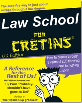 Law School for CRETINS- UK edition