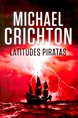 Latitudes piratas - Michael CRICHTON v20101021