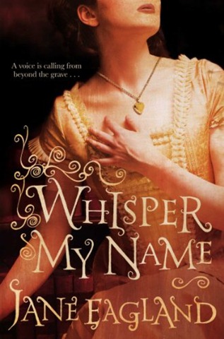 [Whisper My Name by Jane Eagland[2].jpg]