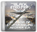 Black Eyed Peas - INVASION OF I GOTTA FEELING MEGAMIX EP – 2009