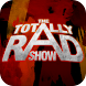 The Totally Rad Show