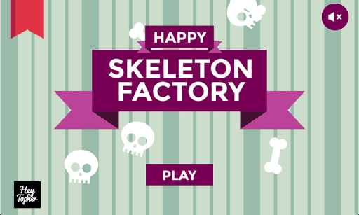 Happy Skeleton Factory