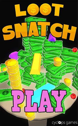 Loot Snatch - Grab the Money