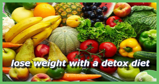 Lose Weight with a Detox Diet