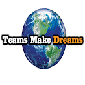 Teams Make Dreams