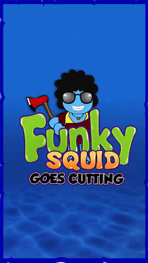 Funky Squid Goes Cutting