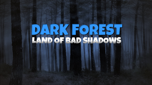 Dark Forest: Bad Shadow Land