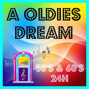 A OLDIES DREAM - 50s 60s 24H 3.6.7