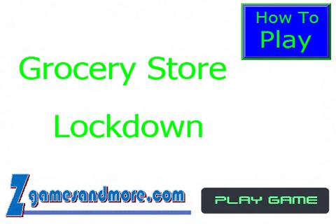 Grocery Store Lockdown LITE