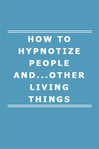 HOW TO HYPNOTIZE PEOPLE
