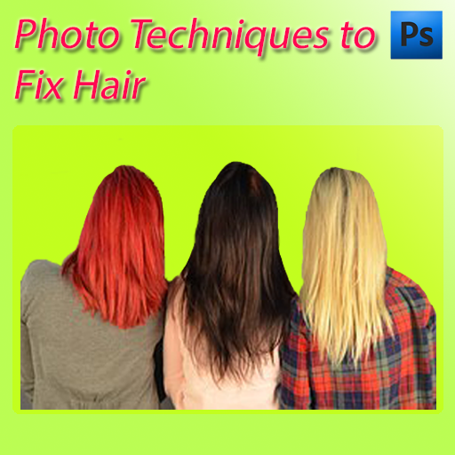Photo Techniques to Fix Hair