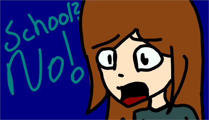 NOOOO! school i: