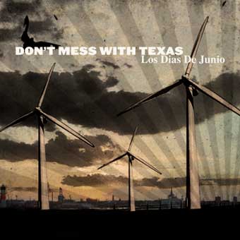 Don't Mess with Texas - Los Dias de Junio (2007)