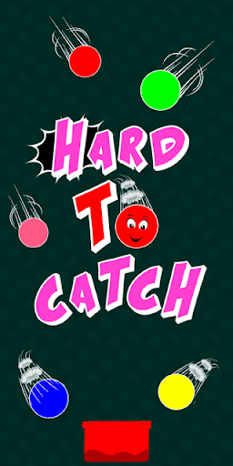 Hard To Catch