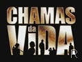 [Chamas da Vida - chamada oficial 08.04[6].jpg]