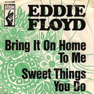 Eddie Floyd - Bring It On Home To Me / Sweet Things You Do