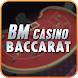 BM Casino Baccarat(百家乐,百家樂)