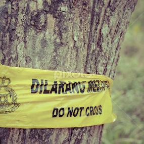 Do Not Cross by Shahrul Izzat - Artistic Objects Signs