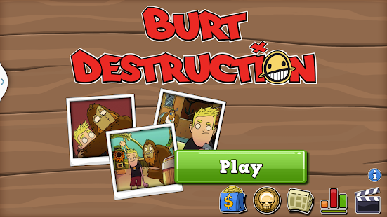 Burt Destruction