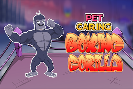 Free Download Pet Caring Boxing Gorilla APK for Android