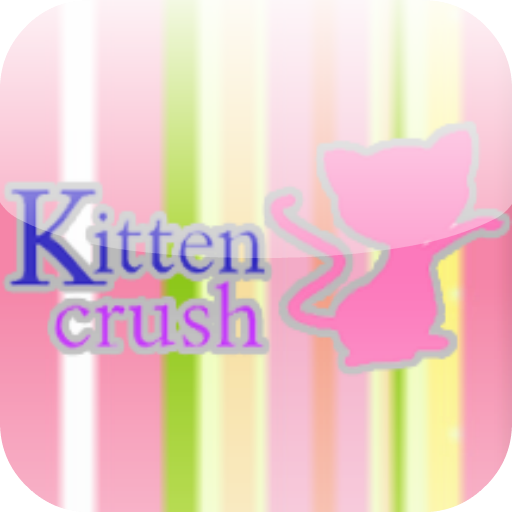 Kitten Kitty Crush