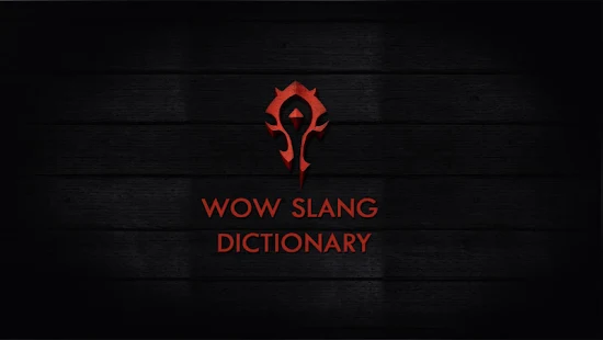 WoW Slang Dictionary