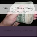 How to Make Money FASTin 2013! logo